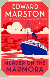 Murder on the Marmora (Ocean Liner Mysteries) by Edward Marston Paperback Book