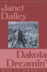 Dakota Dreamin' (South Dakota) (Janet Dailey Americana # 41) by Janet Dailey Paperback Book