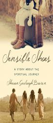 Sensible Shoes: A Story about the Spiritual Journey by Sharon Garlough Brown Paperback Book