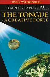 The Tongue, a Creative Force by Charles Capps Paperback Book