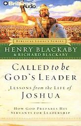 Called to be God's Leader: Lessons from the Life of Joshua (Biblical Legacy) by Henry T. Blackaby Paperback Book