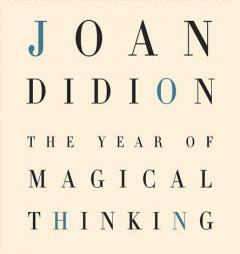 The Year of Magical Thinking by Joan Didion Paperback Book