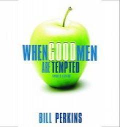 When Good Men Are Tempted by Bill Perkins Paperback Book