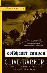 Coldheart Canyon: A Hollywood Ghost Story by Clive Barker Paperback Book