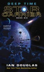 Deep Time: Star Carrier: Book Six by Ian Douglas Paperback Book