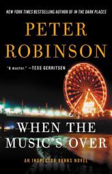 When the Music's Over: An Inspector Banks Novel (Inspector Banks Novels) by Peter Robinson Paperback Book