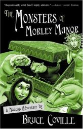 The Monsters of Morley Manor: A Madcap Adventure by Bruce Coville Paperback Book