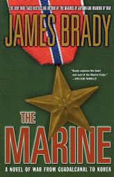 The Marine of War from Guadalcanal to Korea by James Brady Paperback Book