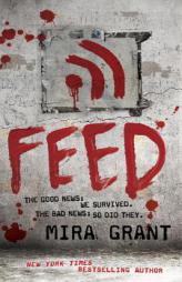 Feed (Newsflesh, Book 1) by Mira Grant Paperback Book