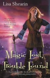 Magic Lost, Trouble Found by Lisa Shearin Paperback Book