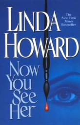 Now You See Her by Linda Howard Paperback Book