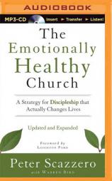 The Emotionally Healthy Church, Updated and Expanded Edition: A Strategy for Discipleship That Actually Changes Lives by Peter Scazzero Paperback Book