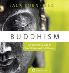 Buddhism: A Beginner's Guide to Inner Peace and Fulfillment by Jack Kornfield Paperback Book