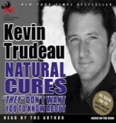 Natural Cures 'They' Don't Want You to Know about by Kevin Trudeau Paperback Book