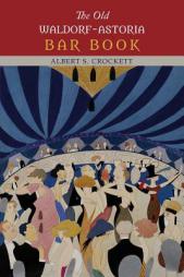 The Old Waldorf-Astoria Bar Book by Albert S. Crockett Paperback Book