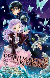 Death March to the Parallel World Rhapsody, Vol. 6 (manga) (Death March to the Parallel World Rhapsody (manga) (6)) by Hiro Ainana Paperback Book