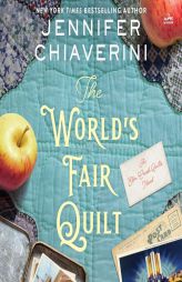 The World's Fair Quilt: An ELM Creek Quilts Novel by Jennifer Chiaverini Paperback Book