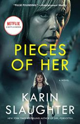 Pieces of Her [TV Tie-in]: A Novel by Karin Slaughter Paperback Book