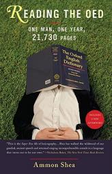 Reading the Oed: One Man, One Year, 21,730 Pages by Ammon Shea Paperback Book