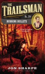 The Trailsman #394: Burning Bullets by Jon Sharpe Paperback Book