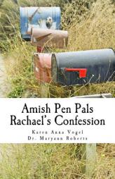 Amish Pen Pals: Rachael's Confession by Mrs Karen Anna Vogel Paperback Book