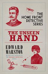 The Unseen Hand (Home Front Detective) by Edward Marston Paperback Book
