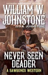 Never Seen Deader (Sawbones) by William W. Johnstone Paperback Book