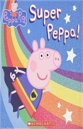 Super Peppa! (Peppa Pig) by Cala Spinner Paperback Book