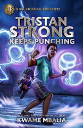 Rick Riordan Presents Tristan Strong Keeps Punching (A Tristan Strong Novel, Book 3) by Kwame Mbalia Paperback Book