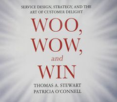 Woo, Wow, and Win: Service Design, Strategy, and the Art of Customer Delight by Thomas A. Stewart Paperback Book