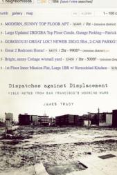 Dispatches Against Displacement: Field Notes from San Francisco's Housing Wars by James Tracy Paperback Book