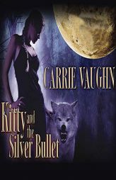 Kitty and the Silver Bullet (The Kitty Norville Series) by Carrie Vaughn Paperback Book