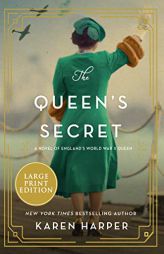 The Queen's Secret: A Novel of England's World War II Queen by Karen Harper Paperback Book