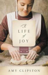 A Life of Joy by Amy Clipston Paperback Book