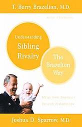 Understanding Sibling Rivalry: The Brazelton Way by T. Berry Brazelton Paperback Book