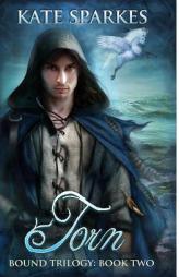 Torn (Bound Trilogy) (Volume 2) by Kate Sparkes Paperback Book