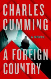 A Foreign Country: A Novel by Charles Cumming Paperback Book