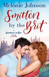 Smitten by the Brit by Melonie Johnson Paperback Book