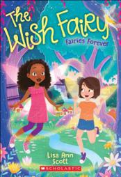 Fairies Forever (the Wish Fairy #4) by Lisa Ann Scott Paperback Book