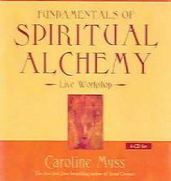 Fundamentals of Spiritual Alchemy by Caroline Myss Paperback Book