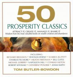 50 Prosperity Classics: Attract It, Create It, Manage It, Share It - Wisdom From the Most Valuable Books on Wealth Creation and Abundance by Tom Butler-Bowdon Paperback Book