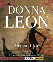 Dressed for Death: A Commissario Guido Brunetti Mystery #3 (Commissario Guido Brunetti Mysteries) by Donna Leon Paperback Book