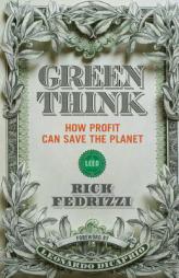 Greenthink: How Profit Can Save The Planet by Rick Fedrizzi Paperback Book