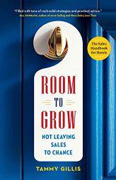Room To Grow: Not Leaving Sales to Chance by Tammy Gillis Paperback Book