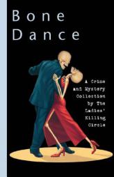 Bone Dance: A Collection of Musical Mysteries by the Ladies' Killing Circle by Sue Pike Paperback Book