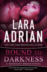 Bound to Darkness: A Midnight Breed Novel by Lara Adrian Paperback Book