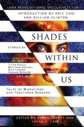 Shades Within Us: Tales of Migrations and Fractured Borders (Laksa Anthology Series: Speculative Fiction) by Seanan McGuire Paperback Book
