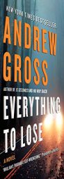 Everything to Lose by Andrew Gross Paperback Book