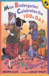Miss Bindergarten Celebrates the 100th Day of Kindergarten (Picture Puffins) by Joseph Slate Paperback Book
