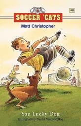 Soccer 'Cats #8: You Lucky Dog by Matt Christopher Paperback Book